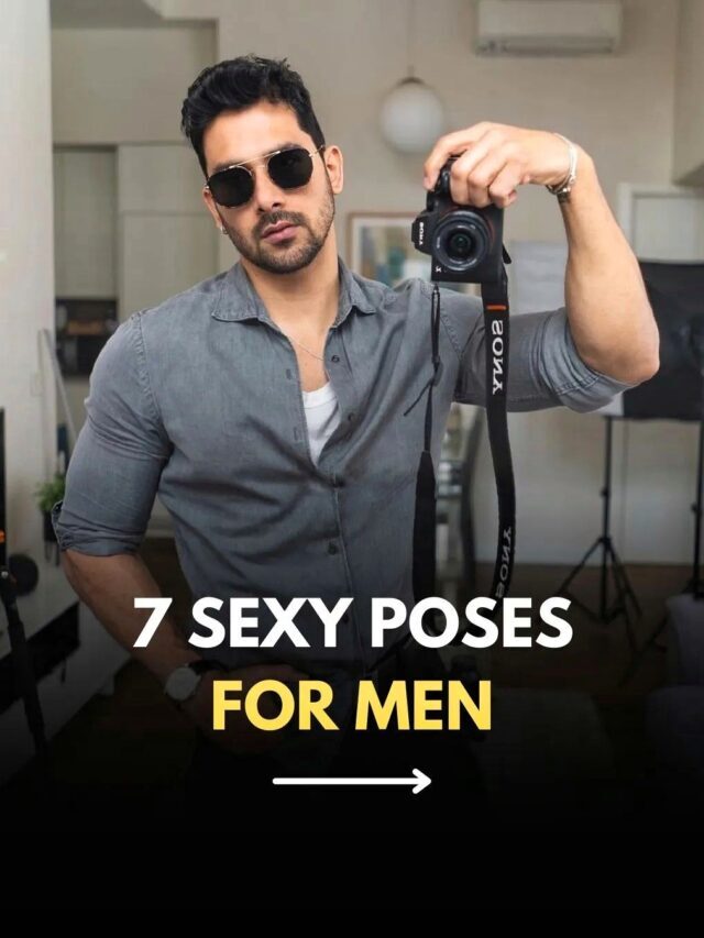 7 Sexy Poses  For men , Photo Shoot